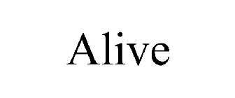 ALIVE