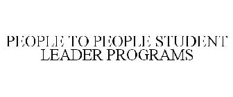 PEOPLE TO PEOPLE STUDENT LEADER PROGRAMS