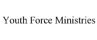 YOUTH FORCE MINISTRIES