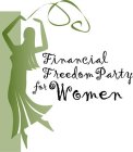 FINANCIAL FREEDOM PARTY FOR WOMEN