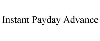 INSTANT PAYDAY ADVANCE