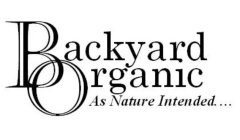 BACKYARD ORGANIC AS NATURE INTENDED...