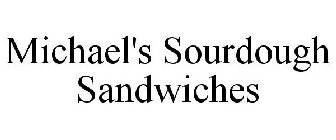 MICHAEL'S SOURDOUGH SANDWICHES