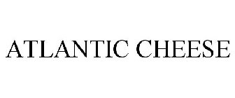 ATLANTIC CHEESE