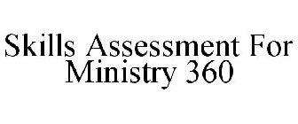 SKILLS ASSESSMENT FOR MINISTRY 360