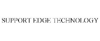 SUPPORT EDGE TECHNOLOGY