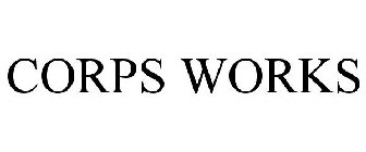 CORPS WORKS