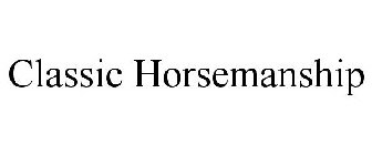 CLASSIC HORSEMANSHIP
