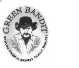 GREEN BANDIT STOLEN FROM A SECRET FAMILY RECIPE!