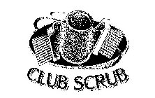 CLUB SCRUB
