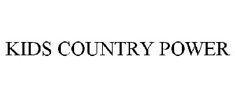 KIDS COUNTRY POWER