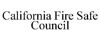 CALIFORNIA FIRE SAFE COUNCIL