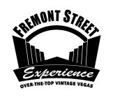 FREMONT STREET EXPERIENCE OVER-THE-TOP VINTAGE VEGAS
