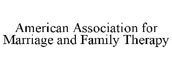 AMERICAN ASSOCIATION FOR MARRIAGE AND FAMILY THERAPY