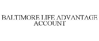 BALTIMORE LIFE ADVANTAGE ACCOUNT