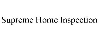 SUPREME HOME INSPECTION