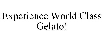 EXPERIENCE WORLD CLASS GELATO!