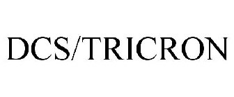 DCS/TRICRON