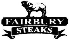 FAIRBURY STEAKS