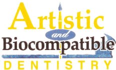 ARTISTIC AND BIOCOMPATIBLE DENTISTRY