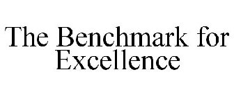 THE BENCHMARK FOR EXCELLENCE