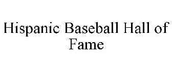 HISPANIC BASEBALL HALL OF FAME