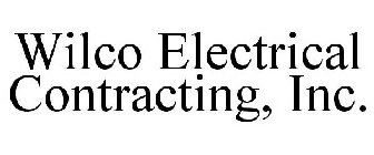 WILCO ELECTRICAL CONTRACTING, INC.
