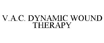 V.A.C. DYNAMIC WOUND THERAPY