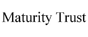 MATURITY TRUST