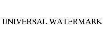UNIVERSAL WATERMARK
