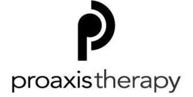 P PROAXIS THERAPY