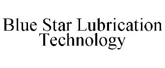 BLUE STAR LUBRICATION TECHNOLOGY