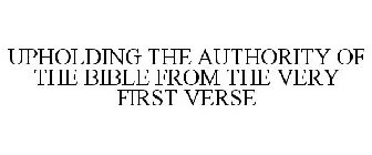 UPHOLDING THE AUTHORITY OF THE BIBLE FROM THE VERY FIRST VERSE
