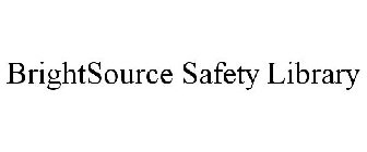 BRIGHTSOURCE SAFETY LIBRARY