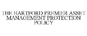 THE HARTFORD PREMIER ASSET MANAGEMENT PROTECTION POLICY