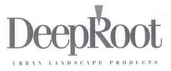 DEEPROOT URBAN LANDSCAPE PRODUCTS