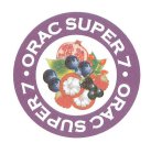 · ORAC SUPER 7 ·