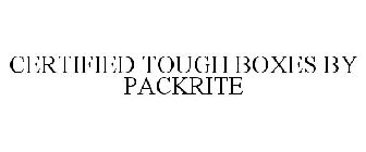 CERTIFIED TOUGH BOXES BY PACKRITE