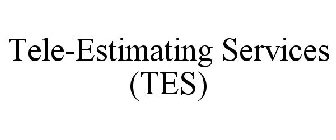 TELE-ESTIMATING SERVICES (TES)