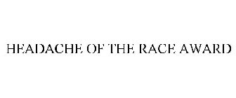 HEADACHE OF THE RACE AWARD