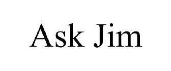 ASK JIM