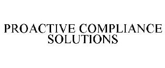 PROACTIVE COMPLIANCE SOLUTIONS