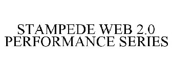 STAMPEDE WEB 2.0 PERFORMANCE SERIES