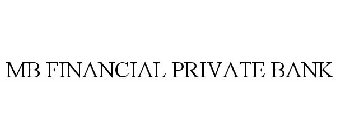 MB FINANCIAL PRIVATE BANK