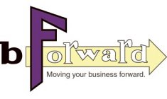B MOVING YOUR BUSINESS FORWARD.