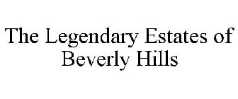 THE LEGENDARY ESTATES OF BEVERLY HILLS