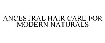 ANCESTRAL HAIR CARE FOR MODERN NATURALS