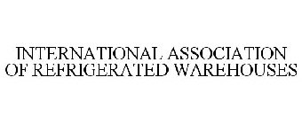 INTERNATIONAL ASSOCIATION OF REFRIGERATED WAREHOUSES