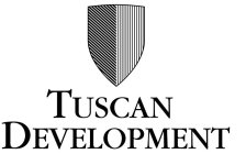 TUSCAN DEVELOPMENT