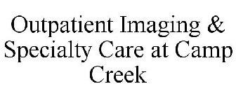 OUTPATIENT IMAGING & SPECIALTY CARE AT CAMP CREEK